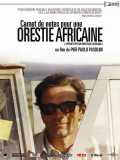 voir la fiche complète du film : Carnet de notes pour une Orestie africaine
