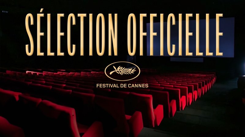 Festival de Cannes - La sélection officielle (MAJ)