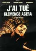 voir la fiche complète du film : J ai tué Clémence Acéra