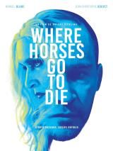 voir la fiche complète du film : Where Horses Go to Die