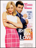 voir la fiche complète du film : Bye bye love