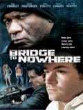 voir la fiche complète du film : Bridge to nowhere