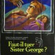 photo du film Faut-il Tuer Sister George ?