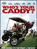 voir la fiche complète du film : Who s Your Caddy ?