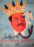 voir la fiche complète du film : Sa Majesté Monsieur Dupont