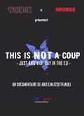 voir la fiche complète du film : This Is Not a Coup - Just Another Day in the EU