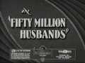 voir la fiche complète du film : Fifty Million Husbands