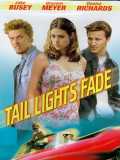 voir la fiche complète du film : Tail Lights Fade
