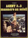 voir la fiche complète du film : Agent 3s3, massacre au soleil