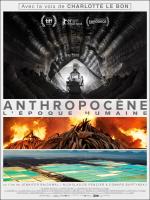 voir la fiche complète du film : Anthropocène, l époque humaine