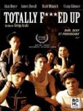 voir la fiche complète du film : Totally F***ed Up