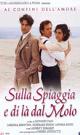 voir la fiche complète du film : Sulla Spiaggia e di Là dal Molo