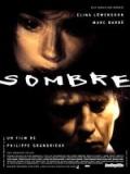 voir la fiche complète du film : Sombre