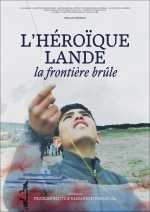 voir la fiche complète du film : L héroïque lande, la frontière brûle