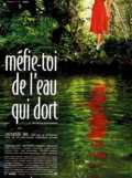 voir la fiche complète du film : Mefie-toi de l eau qui dort