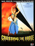 voir la fiche complète du film : Crossing the bridge - the sound of Istanbul