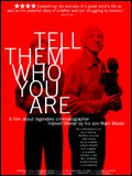 voir la fiche complète du film : Tell them who you are