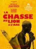 voir la fiche complète du film : La Chasse au lion à l arc