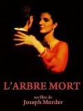 voir la fiche complète du film : L Arbre mort