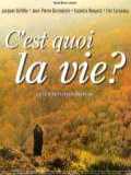 voir la fiche complète du film : C est quoi la vie ?