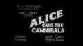 voir la fiche complète du film : Alice Cans the Cannibals