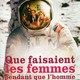 photo du film Que faisaient les femmes pendant que l'homme marchait sur la lune ?