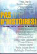 Pas D histoire ! Regards Sur Le Racisme Au Quotidien