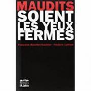 Maudits soient les yeux fermés