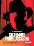 voir la fiche complète du film : Six femmes pour l assassin