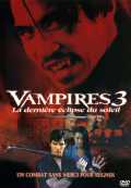 voir la fiche complète du film : Vampires 3 : La dernière éclipse du soleil