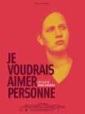 voir la fiche complète du film : Je voudrais aimer personne