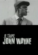 Je t aime John Wayne