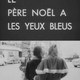 photo du film Le Père Noël a les yeux bleus