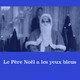 photo du film Le Père Noël a les yeux bleus