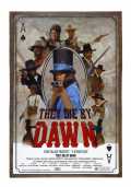 voir la fiche complète du film : They Die by Dawn