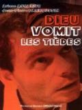 voir la fiche complète du film : Dieu vomit les tièdes