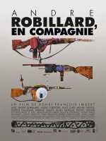voir la fiche complète du film : André Robillard, en compagnie