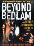 voir la fiche complète du film : Beyond bedlam