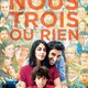 photo du film Nous trois ou rien