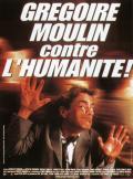 Grégoire Moulin contre l humanité