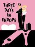 voir la fiche complète du film : 3 Days in Europe