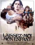 voir la fiche complète du film : Laissez-moi mon enfant