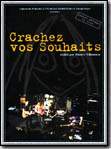 Crachez Vos Souhaits - Louise Attaque Le Film