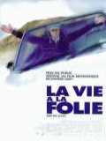 voir la fiche complète du film : La vie à la folie