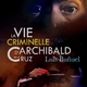 photo du film La Vie criminelle d'Archibald de la Cruz