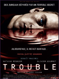 voir la fiche complète du film : Trouble