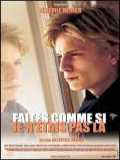 voir la fiche complète du film : Faites comme si je n étais pas là