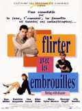 voir la fiche complète du film : Flirter avec les embrouilles