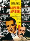 voir la fiche complète du film : Six heures à perdre