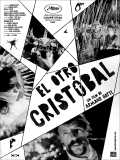 voir la fiche complète du film : El Otro Cristóbal